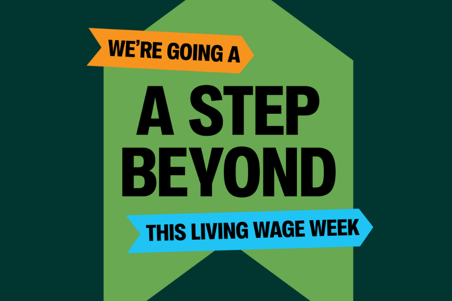 Graphic saying we're going a step beyond this living wage week